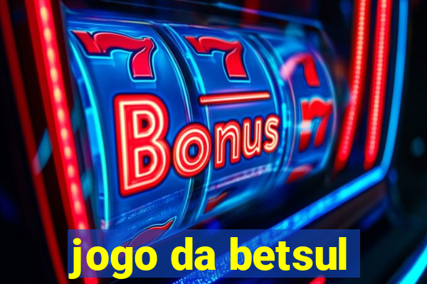 jogo da betsul